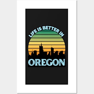 Life Is Better In Oregon - Oregon Skyline - Oregon Skyline City Travel & Adventure Lover Posters and Art